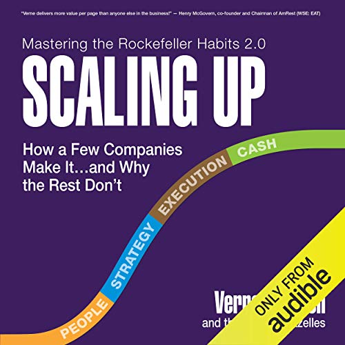 Scaling Up: How a Few Companies Make It...and Why the Rest Don't, Rockefeller Habits 2.0