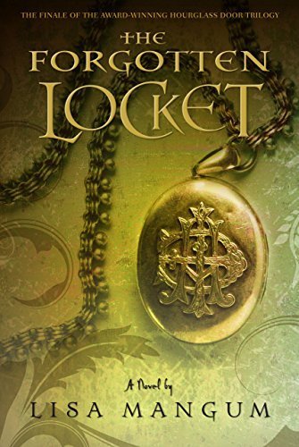 The Forgotten Locket (Hourglass Door Trilogy) by Lisa Mangum (2012) Mass Market Paperback