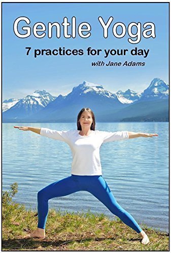 Book Cover Gentle Yoga: 7 Beginning Yoga Practices for Mid-life (40's - 70's) including AM Energy, PM Relaxation, Improving Balance, Relief from Desk Work, Core Strength, and more.
