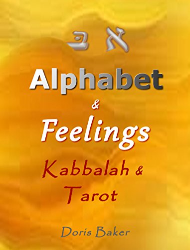 Alphabet & Feelings: Kabbalah &Tarot