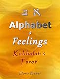 Alphabet & Feelings: Kabbalah &Tarot