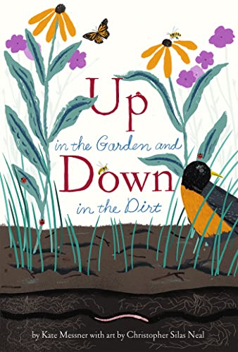 Up in the Garden and Down in the Dirt: (Nature Book for Kids, Gardening and Vegetable Planting, Outdoor Nature Book)