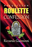 Prediction Roulette Confession: Sharing my Secrets / one day before dying