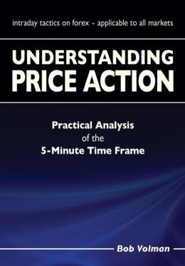 Practical analysis of the 5-minute time frame Understanding Price Action (Paperback) - Common