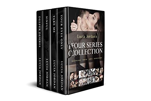 Lucia Jordan's Four Series Collection: Your Eyes Only, Take Me, Sinful, Deeper Desires