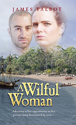 Book Cover A Willful Woman: Adversity is her opportunity in this prison camp dominated by men (The Alchemy of Distance Book 2)