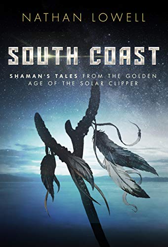 South Coast (Shaman's Tales From The Golden Age Of The Solar Clipper Book 1)