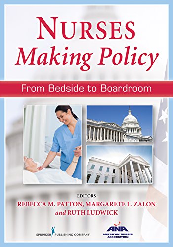 Nurses Making Policy: From Bedside to Boardroom