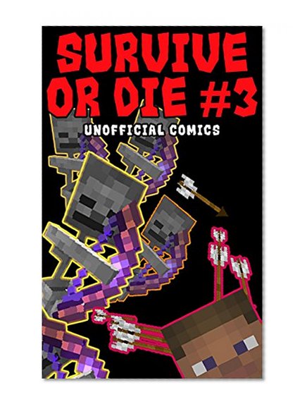 Comic Books: SURVIVE OR DIE 3 (Unofficial Comics) (Comic Books, Kid Comics, Teen Comics, Manga, Kids Stories, Kids Comic Books, Teen Comic Books, Comic Novels, Adventure Comics for All Ages Kids)