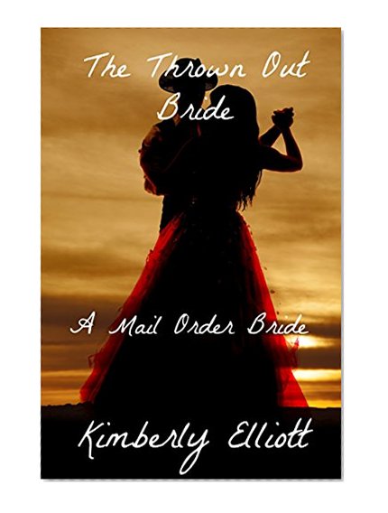 The Thrown Out Bride: A Mail Order Bride