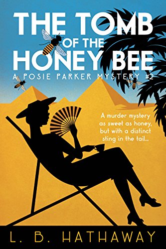 Book Cover The Tomb of the Honey Bee: A Cozy Historical Murder Mystery (The Posie Parker Mystery Series Book 2)