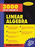 [3000 Solved Problems in Linear Algebra] (By: Seymour Lipschutz) [published: April, 1989]