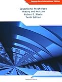 [Educational Psychology: Pearson New International Edition: Theory and Practice] [Author: Slavin, Robert E.] [July, 2013]