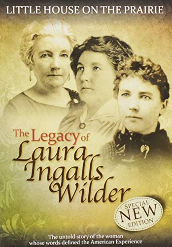 Little House on the Prairie: The Legacy of Laura Ingalls Wilder