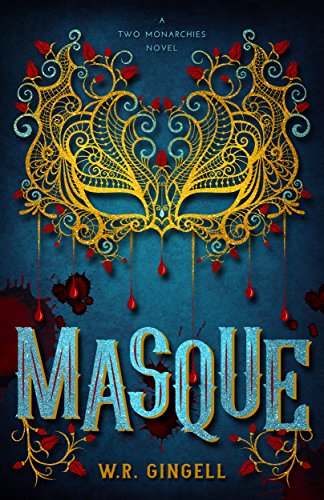 Masque (The Two Monarchies Sequence Book 5)