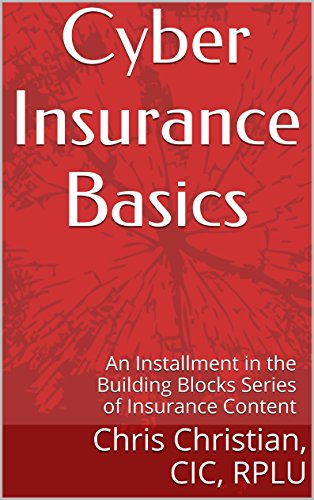 Cyber Insurance Basics: an Installment in the Building Blocks Series of Insurance Content