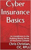 Cyber Insurance Basics: an Installment in the Building Blocks Series of Insurance Content
