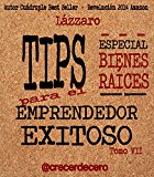 TIPS para el Emprendedor Exitoso: ESPECIAL BIENES RAÍCES (Spanish Edition)