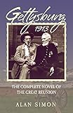 Gettysburg, 1913: The Complete Novel of the Great Reunion