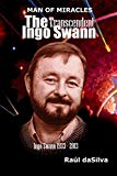 MAN OF MIRACLES:  The Transcendent Ingo Swann