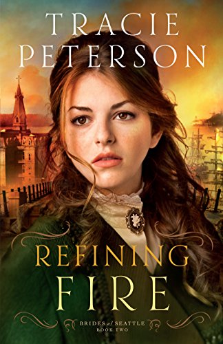 Refining Fire ( Book #2) (Brides of Seattle)