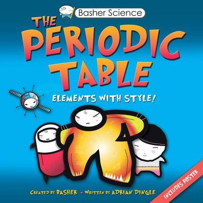 The Periodic Table( Elements with Style! [With Poster])[BASHER PERIODIC TABLE][Hardcover]