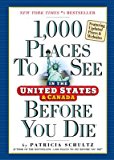 1 000 Places to See in the United States and Canada Before You Die[1000 PLACES TO SEE I UPDATED/E][Paperback]