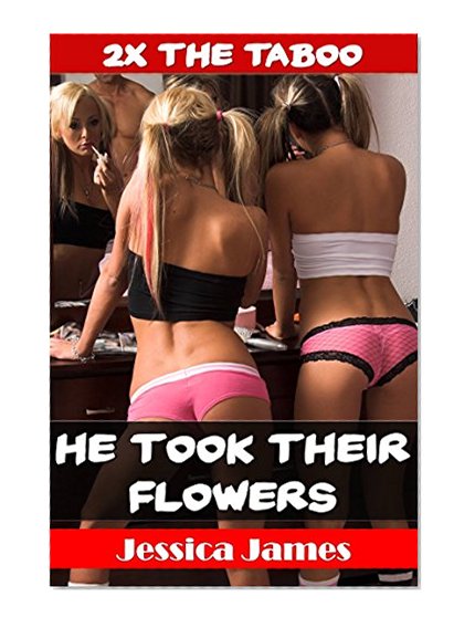 He Took Their Flowers (Forbidden Love, Bonus Content, Menage)