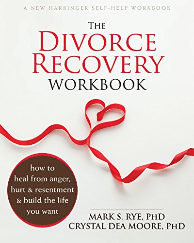 Book Cover The Divorce Recovery Workbook: How to Heal from Anger, Hurt, and Resentment and Build the Life You Want