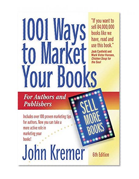1001 Ways to Market Your Books: Includes over 1000 proven marketing tips for authors and publishers. Now you can take a more active role in marketing your books.