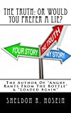 The Truth: Or Would You Prefer A Lie?