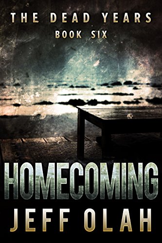 Book Cover The Dead Years - HOMECOMING - Book 6 (A Post-Apocalyptic Thriller)