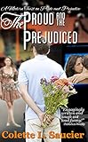 The Proud and the Prejudiced: A Modern Twist on Pride and Prejudice