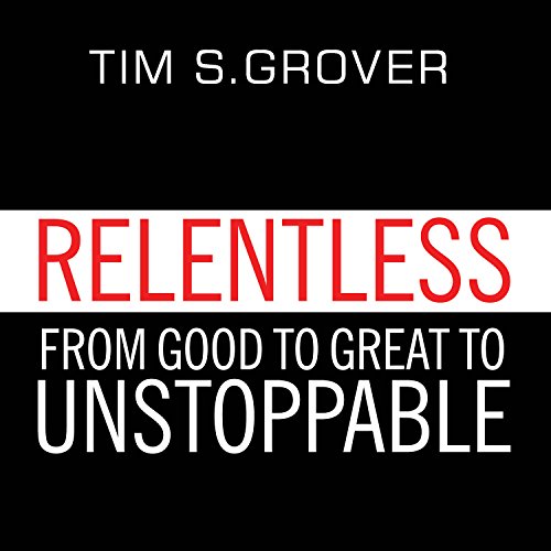 Book Cover Relentless: From Good to Great to Unstoppable
