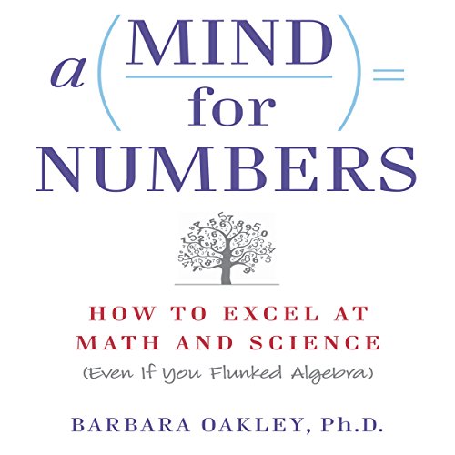 Book Cover A Mind for Numbers: How to Excel at Math and Science (Even If You Flunked Algebra)