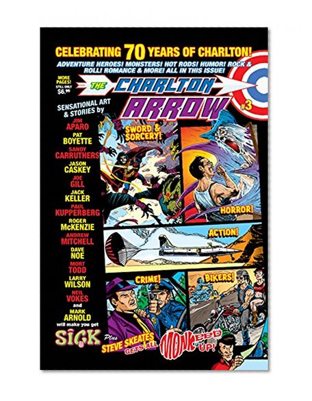 The Charlton Arrow #3: Celebrating 70 Years of Charlton! Adventure Heroes! Monsters! Hot Rods! Humor! Rock & Roll! Romance & More! All In This Issue!