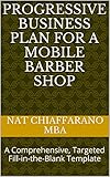 Progressive Business Plan for a Mobile Barber Shop: A Comprehensive, Targeted Fill-in-the-Blank Template