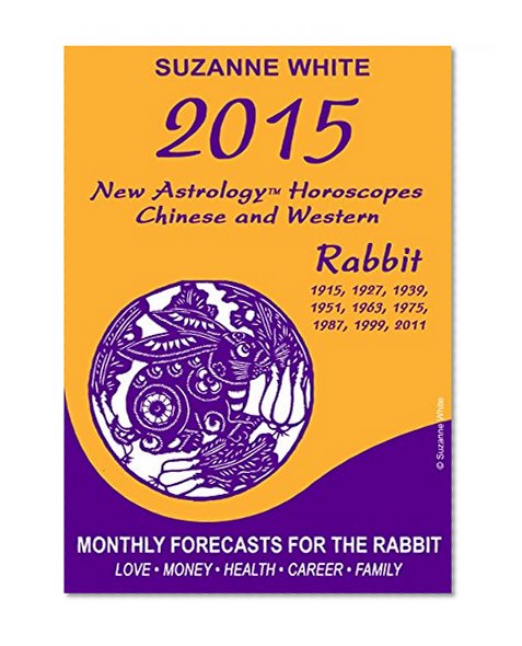 2015 Rabbit New Astrology Horoscopes: Chinese and Western