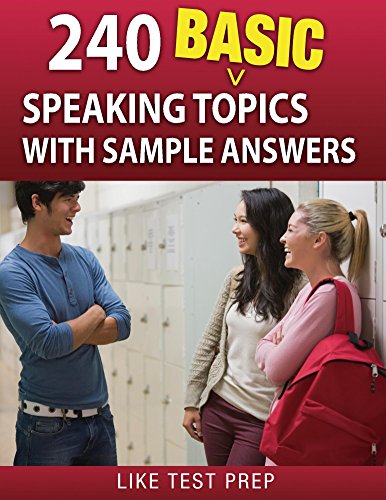 240 Basic Speaking Topics (120 Basic Speaking Topics)