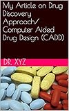 My Article on Drug Discovery Approach/ Computer Aided Drug Design (CADD)