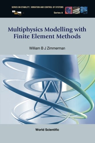 Multiphysics Modeling With Finite Element Methods (Volume 18)