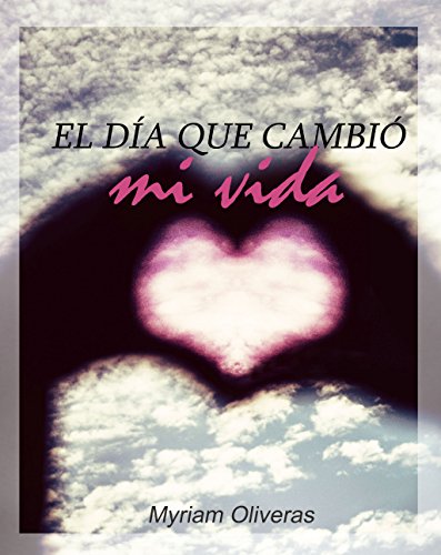 El día que cambió mi vida (Spanish Edition)