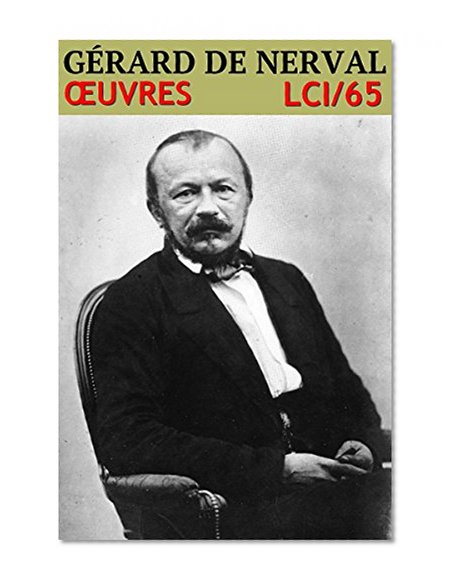 GÃ©rard de Nerval - Oeuvres LCI/65 (French Edition)