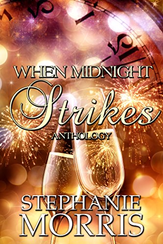 When Midnight Strikes Anthology: A New Year's Eve Anthology: The Complete Series