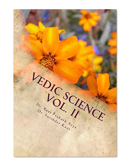 Vedic Science: International Quarterly Research Journal of Indian Foundation for Vedic Science Devoted   to   Vedic   Sciences   and    Scientific Interpretation of the Vedas and Allied Literature