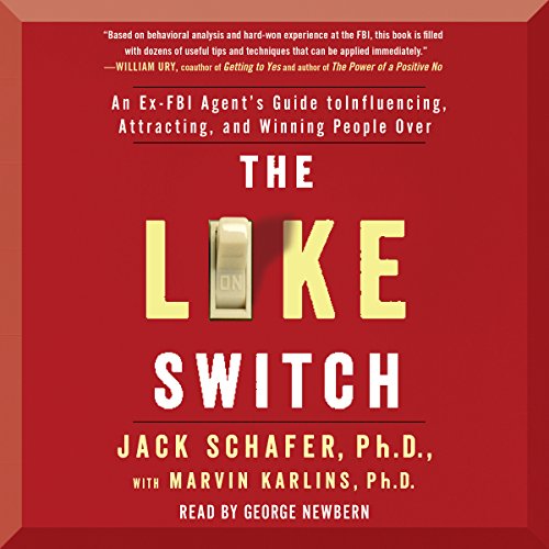 Book Cover The Like Switch: An Ex-FBI Agent's Guide to Influencing, Attracting, and Winning People Over