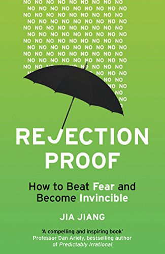 Rejection Proof: How I Beat Fear and Became Invincible (English Edition)