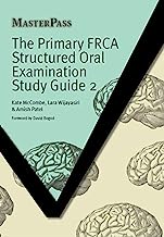 The Primary FRCA Structured Oral Examination Study Guide 2 (MASTERPASS SERIES)