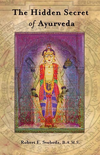 The Hidden Secret of Ayurveda by Robert E. Svoboda (1996) Paperback