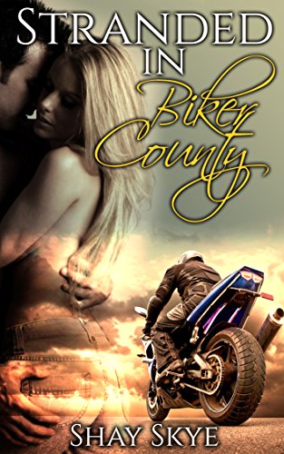 Stranded in Biker County (Motorcycle Club Erotica Book 1)